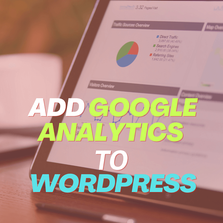 How to Add Google Analytics to WordPress (4 Easy Ways)